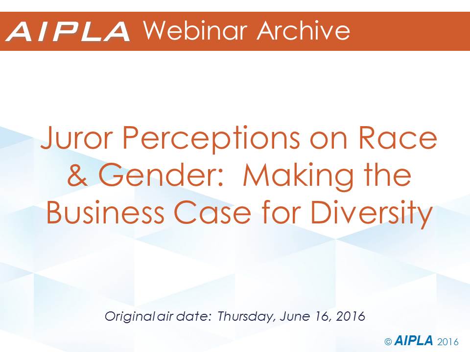 Webinar Archive - 6/16/16 - Juror Perceptions on Race and Gender